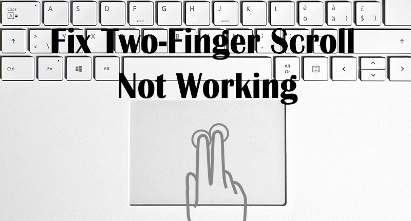 Fix-Two-Finger-Scroll-Not-Working-in-Windows-10