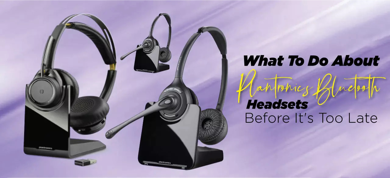 what-to-do-about-plantronics-bluetooth-headsets-before-its-too-late-findheadsets