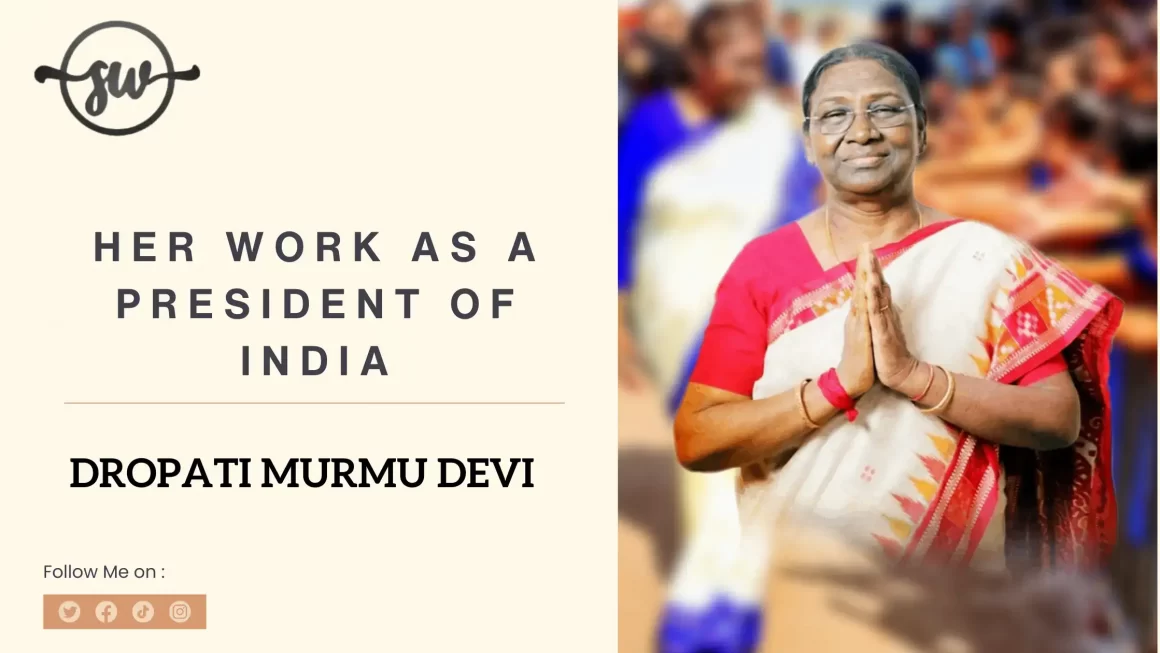 Bio of Dropati Murmu Devi and her work as a president of India
